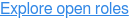 Explore open roles