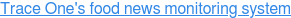 Trace One's food news monitoring system